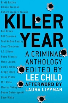 Killer Year: Stories To Die For - Lee Child, Allison Brennan, Brett Battles, M.J. Rose