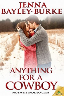 Anything for a Cowboy (NotMy1stRodeo.com) - Jenna Bayley-Burke