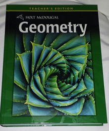 Holt McDougal Geometry: Teacher's Edition 2011 - Paul A. Kennedy, Edward B. Burger, David J. Chard, Steven J. Leinwand, Freddie L. Renfro, Tom W. Roby