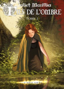 Fils de l'ombre, Tome 1 - Juliet Marillier, Benjamin Carré, Hélène Bury