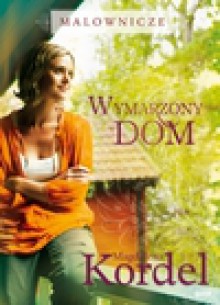 Malownicze.Wymarzony dom - Magdalena Kordel