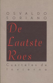 De laatste roes - Osvaldo Soriano, Ana Maria Carvalho, Harrie Lemmens