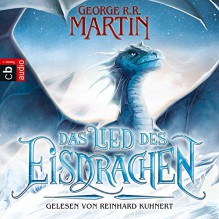 Das Lied des Eisdrachen - George R. R. Martin, Reinhard Kuhnert, Deutschland Random House Audio