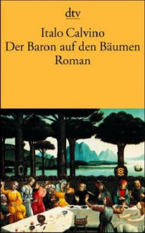 Der Baron Auf Den Bäumen - Italo Calvino