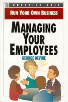 Managing Your Employees - George Devine