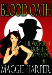 Blood Oath (The Moonlight Monsters Detective Agency) - Maggie Harper, Shane Thompson