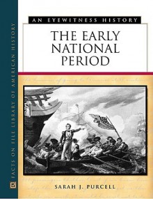 The Early National Period - Sarah J. Purcell