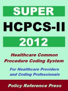 Super HCPCS-II 2012 (SuperHCPCS) - Benjamin W. Camp