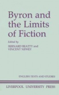 Byron and the Limits of Fiction - Bernard Beatty, Bernard Beatty