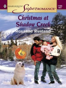 Christmas at Shadow Creek (Harlequin Super Romance) - Roxanne Rustand