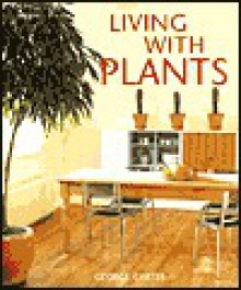 Living with Plants - George Carter, Marianne Majerus