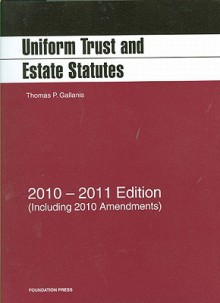 Uniform Trust and Estate Statutes - Thomas P. Gallanis