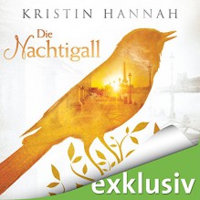 Die Nachtigall - Kristin Hannah, Luise Helm, Audible GmbH