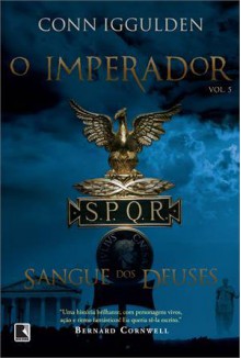 Sangue dos Deuses (O Imperador, #5) - Conn Iggulden