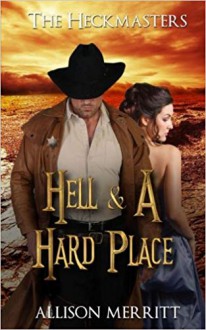 Hell & A Hard Place - Allison Merritt