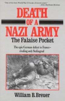 Death of a Nazi Army - William B. Breuer