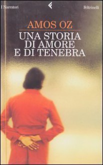 Una storia di amore e di tenebra - Amos Oz, Elena Loewenthal