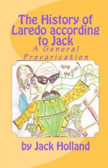 The History of Laredo According to Jack - Jack Holland, Princess The Dog, Philipe Duboise