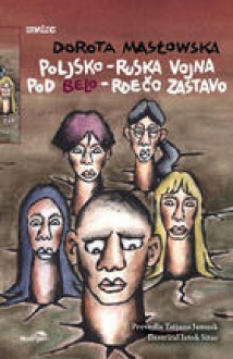 Poljsko-ruska vojna pod belo-rdečo zastavo - Dorota Masłowska, Tatjana Jamnik, Iztok Sitar