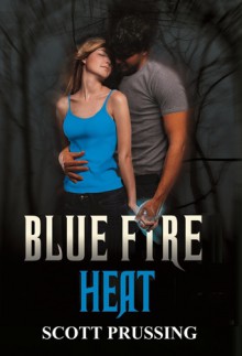 Blue Fire Heat - Scott Prussing