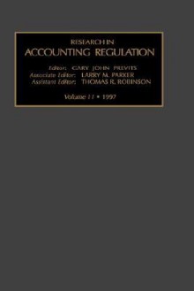 Research in Accounting Regulation, Volume 11 - Gary John Previts