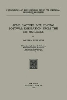 Some Factors Influencing Postwar Emigration from the Netherlands - W. Petersen, Kingsley Davis, E.W. Hofstee