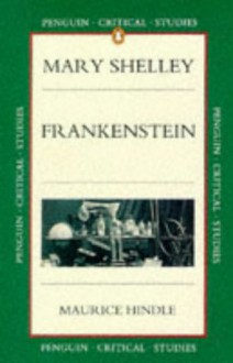 Critical Studies Frankenstein - Maurice Hindle