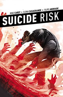 Suicide Risk Vol. 4 - Mike Carey, Elena Casagrande