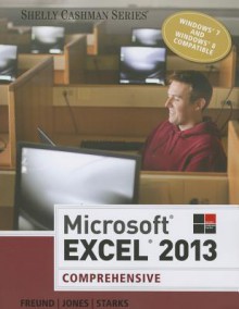 Microsoft Excel 2013, Comprehensive - Steven M Freund, Raymond E Enger, Mali Jones