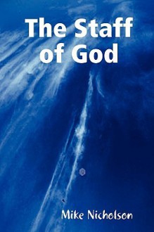 The Staff of God - Mike Nicholson