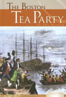 The Boston Tea Party - Ida Walker