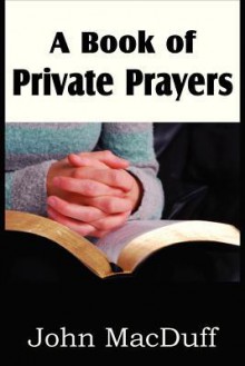 A Book of Private Prayers - John Macduff