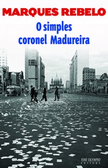 O simples coronel Madureira - Marques Rebelo