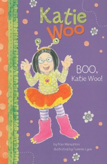 Boo, Katie Woo! - Fran Manushkin, Tammie Lyon