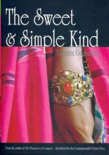 The Sweet and Simple Kind - Yasmine Gooneratne