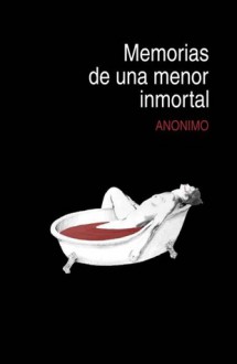 Memorias de una menor inmortal - Anonymous