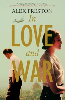 In Love and War - Alex Preston