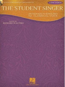 The Student Singer: 25 Songs in English for Classical Voice - Low Voice Edition - Richard Walters