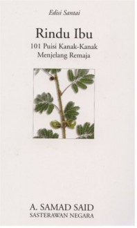 Rindu Ibu - 101 Puisi Kanak-Kanak Menjelang Remaja - A. Samad Said