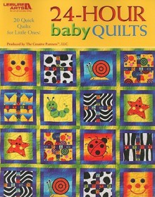 24 Hour Baby Quilts (Leisure Arts #4796) - Rita Weiss, Leisure Arts