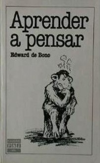 Aprende a Pensar - Edward De Bono