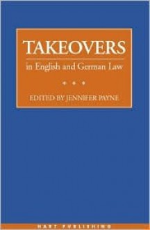 Takeovers in English and German Law - Jennifer Payne, Joyanne Bracewell, Anthony Cleary