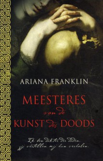 Meesteres van de kunst des doods - Ariana Franklin, Erica van Rijsewijk