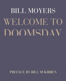 Welcome to Doomsday (New York Review Collections) - Bill Moyers, Bill McKibben