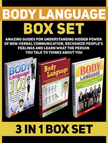 Body Language Box Set: Amazing Guides for Understanding Hidden Power of Non-Verbal Communication, Recognize People's Feelings and Learn What the Person ... Body Language books, body language decoded) - Tara Oneal, Joan Hunter, Mildre Powell