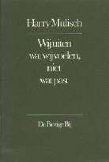 Wij Uiten Wat Wij Voelen, Niet Wat Past - Harry Mulisch