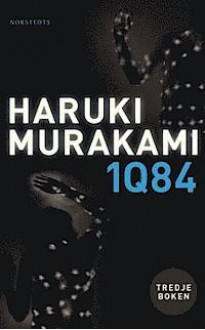 1Q84 : tredje boken - oktober-december (1Q48, #3). - Haruki Murakami, Vibeke Emond