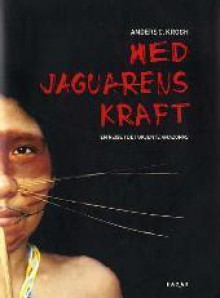 Med jaguarens kraft - Anders C. Krogh