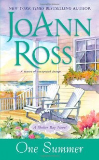 One Summer: A Shelter Bay Novel by Ross, JoAnn (2011) Mass Market Paperback - JoAnn Ross