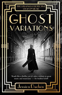 Ghost Variations: The Strangest Detective Story In Music - Jessica Duchen